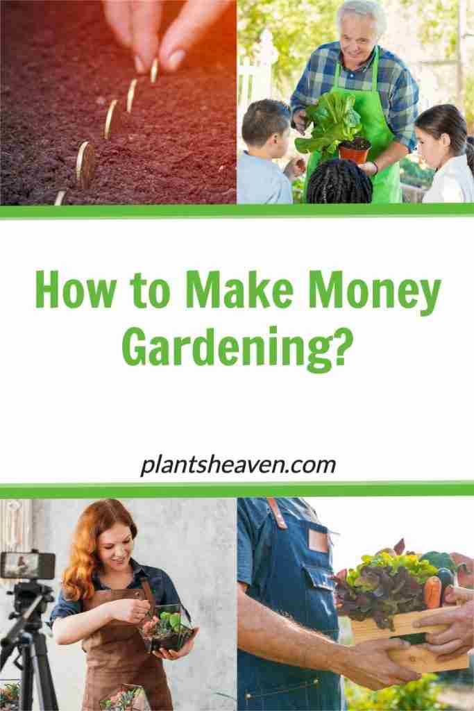 How To Make Money Gardening 23 Ways To Get Started! Plants Heaven